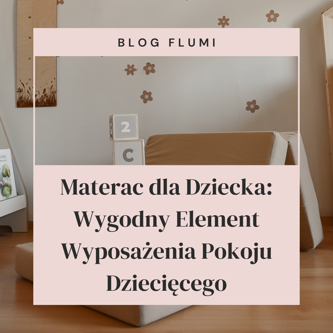 Materac dla dziecka: wygodny element wyposażenia pokoju dziecięcego